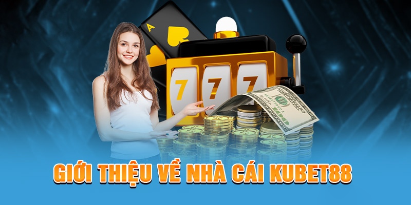 Khám phá sân chơi KUBET 88 TOP 1 khu vực