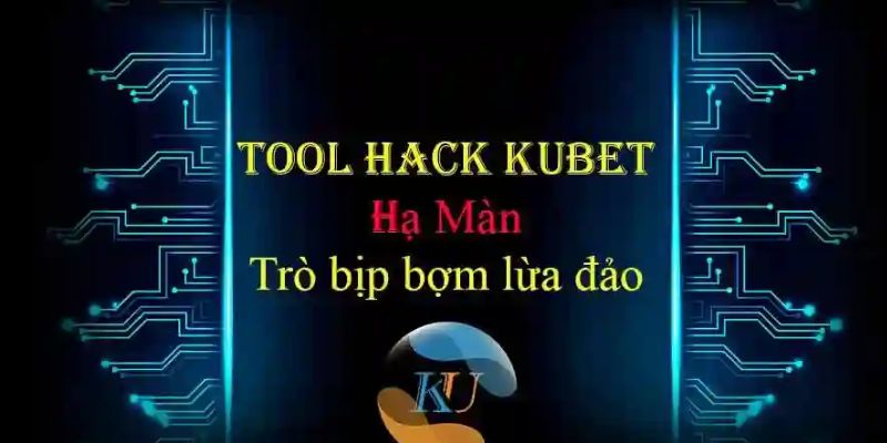 Những nét chung về tool hack KUBET