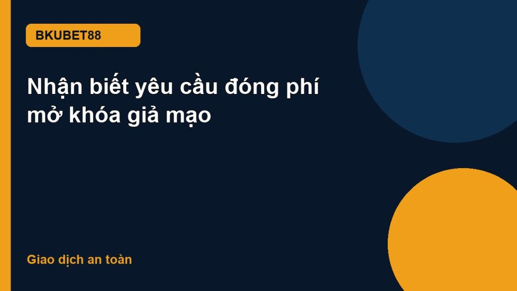 Nhận biết yêu cầu đóng phí mở khóa giả mạo